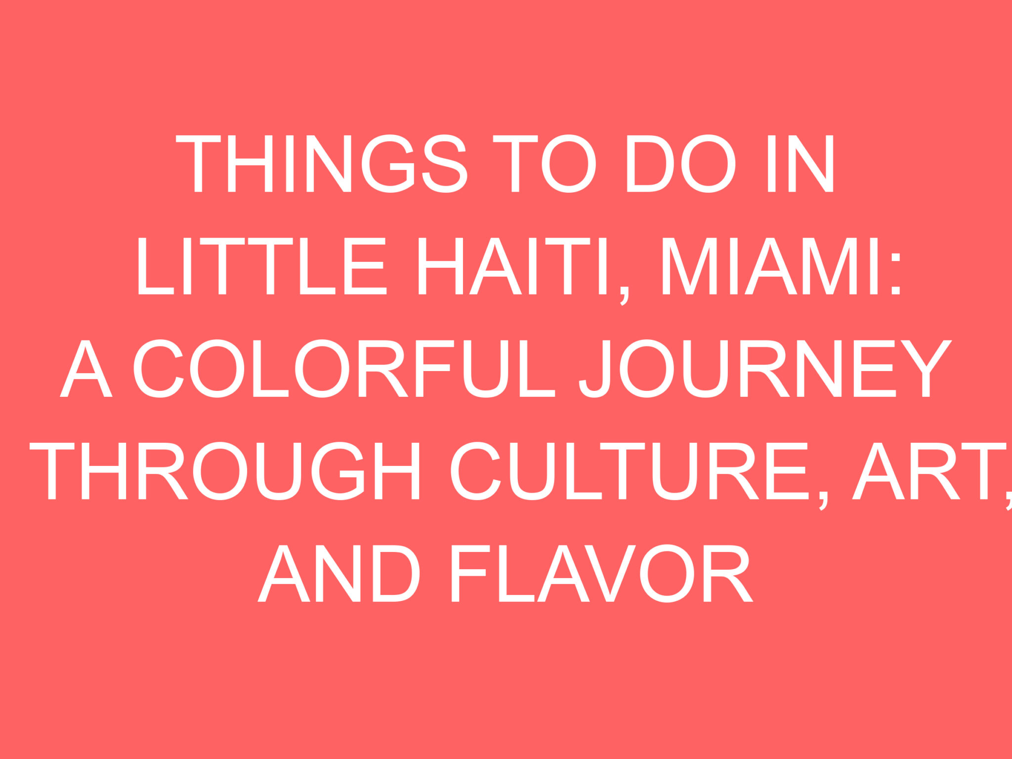Things To Do In Little Haiti Miami A Colorful Journey Through Culture